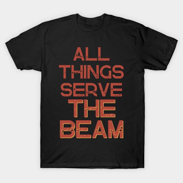 All Thing Serve The Beam T-Shirt by Geeky Gifts